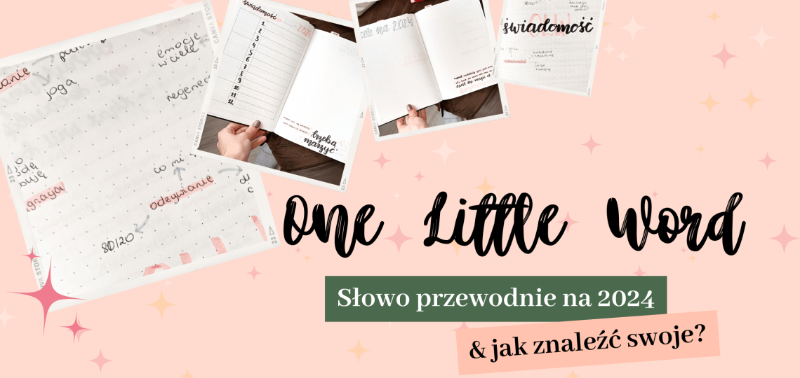 Czym jest One Little Word i jak wybrać swoje słowo na kolejny rok?